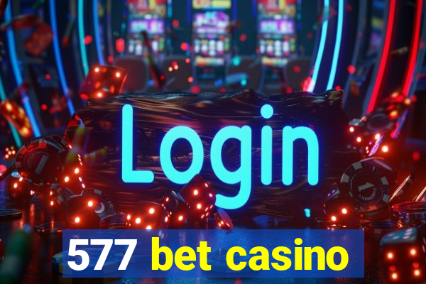 577 bet casino